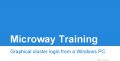 Icon of Microway Training - Detailed Graphical Login Instructions - Windows