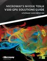 Microway's NVIDIA Tesla V100 GPU Solutions Guide